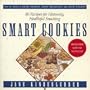 Smart Cookies: 80 Recipes for Heavenly, Healthful Snacking (Newmarket Jane Kinderlehrer Smart Food Series)