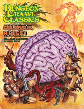 Dungeon Crawl Classics 76: Colossus, Arise!
