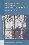 The Enchanted Castle and Five Children and It (Barnes & Noble Classics)