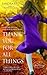 Thank You for All Things: A Novel