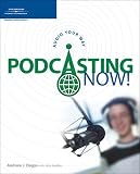 Podcasting Now!: Audio Your Way