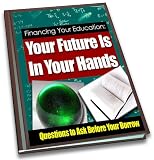 Financing Your Education: Your Future Is In Your Hands