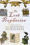 The Lost Prophecies (Medieval Murderers Group 4)