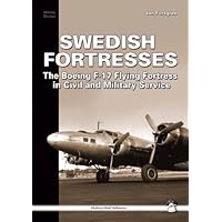 SWEDISH FORTRESS: The Boeing F-17 Fortress in Civil and Military Service