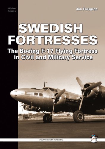 swedish fortresses the boeing f 17 fortress in civil and military service