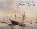 The Maritime Paintings of Robert Taylor