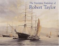The Maritime Paintings of Robert Taylor