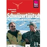 Schwiizertuutsch:DasDeutschderEidgenossen(Kauderwelsch)(GermanEdition)