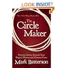 The Circle Maker: Praying Circles Around Your Biggest Dreams and Greatest Fears