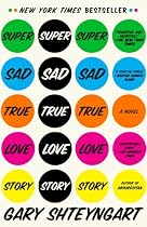 Super Sad True Love Story: A Novel