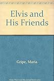 Elvis and his friends