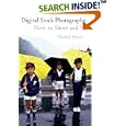 Digital Stock Photography: How to Shoot and Sell