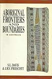Aboriginal frontiers and boundaries in Australia