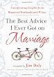 Best Advice I Ever Got on Marriage: Transforming Insights from Respected Husbands and Wives