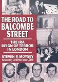 The Road to Balcombe Street: The IRA Reign of Terror in London (Monographic Separates from the Journal of Police Crisis Negotiations)