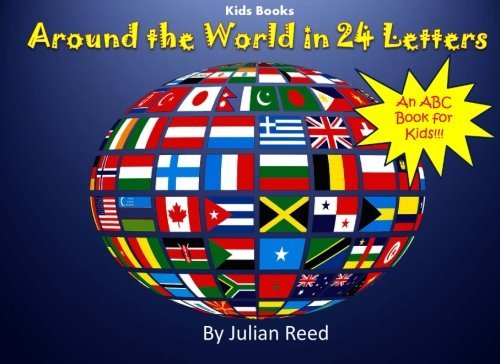 Kids Books: Around the World in 24 Letters (ABC Books) (Volume 1)