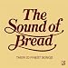 The Sound of Bread