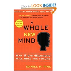 A Whole New Mind: Why Right-Brainers Will Rule the Future