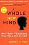 A Whole New Mind: Why Right-Brainers Will Rule the Future
