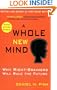 A Whole New Mind: Why Right-Brainers Will Rule the Future