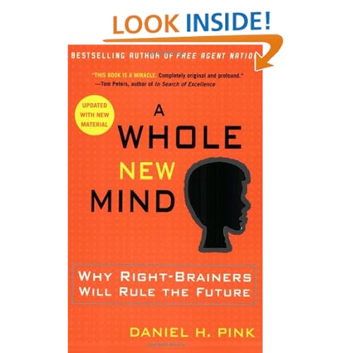 A Whole New Mind: Why Right-Brainers Will Rule the Future