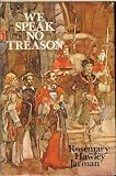 We speak no treason