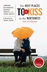 The Best Places to Kiss in the Northw...