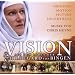 Vision: aus dem Leben der Hildegard von Bingen