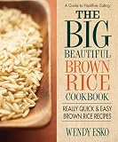 The Big Beautiful Brown Rice Cookbook: 108 Quick & Easy Brown Rice Recipes Review 510k1Y2IynL. SL160 The Big Beautiful Brown Rice Cookbook: 108 Quick & Easy Brown Rice Recipes Review