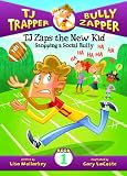 TJ Zaps the New Kid: Stopping a Social Bully (TJ Trapper, Bully Zapper)