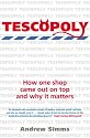 Tescopoly: How One Shop Came Out on Top and Why It Matters