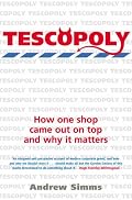 Tescopoly: How One Shop Came Out on Top and Why It Matters