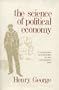 The Science of Political Economy: A Reconstruction of Its Principles in Clear and Systematic Form