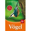 V�gel: Unsere heimischen Arten erkennen und bestimmen