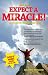 You Can... Expect a Miracle!