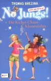 No Jungs!18 - Die Kicher-Chaos-Klassenfahrt: Zutritt nur f&uuml;r Hexen - Thomas Brezina