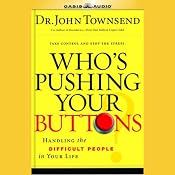 Who's Pushing Your Buttons: Take Control and Stop the Stress | [John Townsend]