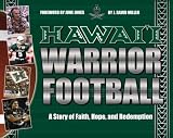 Hawaii Warrior Football: A Story of Faith, Hope, and Redemption