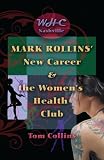 Mark Rollins' New Career and the Women's Health Club (Mark Rollins Adventures)