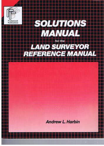 Solutions Manual for the Land Surveyor Reference Manual