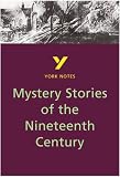 York Notes on Mystery Stories of the 19th Century, Including Charles Dickens "Signalman"