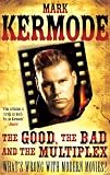 The Good, The Bad and The Multiplex