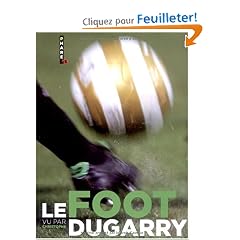Le foot vu par Christophe Dugarry