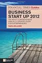 The Financial Times Guide to Business Start Up 2012 (The FT Guides)