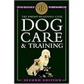 The American Kennel Club Dog Care and Training (Illustrated) (Paperback)