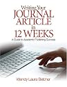 Writing Your Journal Article in Twelve Weeks: A Guide to Academic Publishing Success