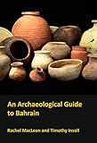 An archaeological guide to Bahrain