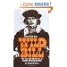 They Called Him Wild Bill: The Life and Adventures of James Butler Hickok
