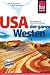 USA - Der ganze Westen: Das komplette Handbuch für Reisen zu Nationalparks, Cities und vielen Zielen abseits der Hauptrouten in allen Weststaaten