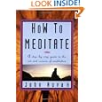 How To Meditate: A Step-by-Step Guide to the Art and Science of Meditation [ILLUSTRATED] by John Novak